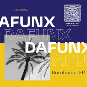 Dafunx - Borobudur EP [SHNG244]
