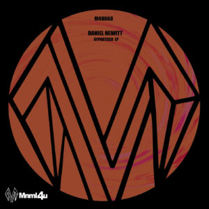 Daniel Hewitt - Hypnotised EP [M4U068]
