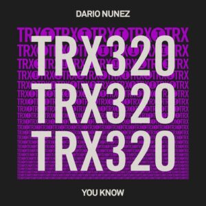 Dario Nunez - You Know [TRX32001Z]