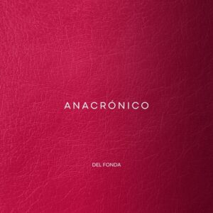 Del Fonda - Anacrónico EP [DF002]