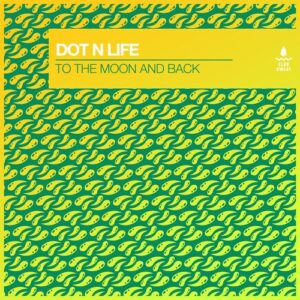 Dot N Life - To the Moon and Back (Extended Mix) [CLUBSWE574DJ]