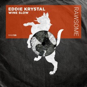 Eddie Krystal - Wine Slow [RAW126]