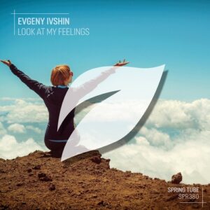 Evgeny Ivshin - Look at My Feelings [SPR380]