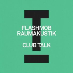 Flashmob, Raumakustik - Club Talk [TOOL126901Z]