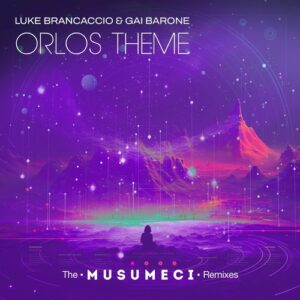 Gai Barone & Luke Brancaccio - Orlo's Theme (The Musumeci Remixes) [MTDF062B]