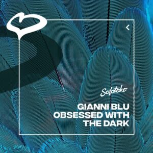 Gianni Blu - Obsessed With The Dark (Extended Mix) [085365394940]