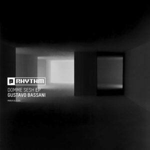 Gustavo Bassani - Domme Sesh EP [PRRUKBLK105]