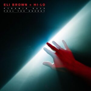 HI-LO, Eli Brown - Pyramid Rave / Feel The Energy [ARC047BP / GDCO171BP]