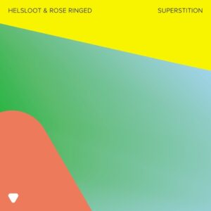 Helsloot & Rose Ringed - Superstition (Extended Version) [085365442382]