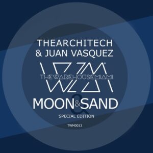 Juan Vasquez, TheArchitech - Moon and Sand [TWM0015]
