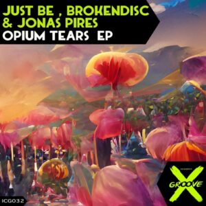 Just Be (BR), BROKENDISC , Jonas Pires - Opium Tears [ICG032]