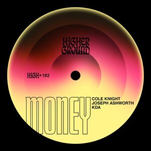 KDA, Joseph Ashworth & Cole Knight - Money (Extended) [HIGH192E]