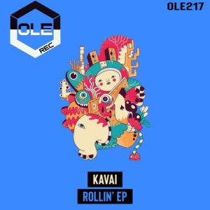 Kavai - Rollin' EP [OLE217]