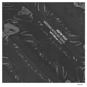 Kevin Yost - Messing With My Soul (Remix Version) [IRECEPIREC1258D1TRSPDBP]