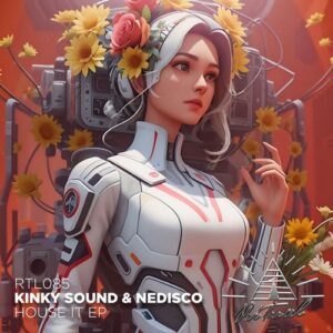 Kinky Sound & Nedisco - House It EP [RTL085NEWDJ]