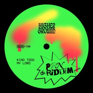 Kino Todo & My Lord - Pon Di Riddim (Extended) [HIGH196E]
