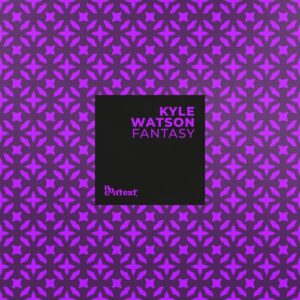 Kyle Watson - Fantasy [NCR012]