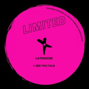 LATENOISE - See You Talk [TLT124]