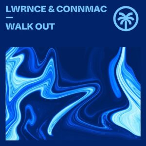 LWRNCE & CONNMAC - Walk Out [HXT129]