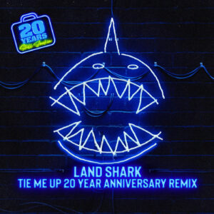 Land Shark - Tie Me Up (20 Year Anniversary Remixes) [GMD756]
