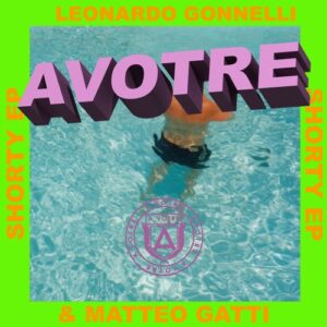 Leonardo Gonnelli, Matteo Gatti - Shorty EP [AVOTRE115]
