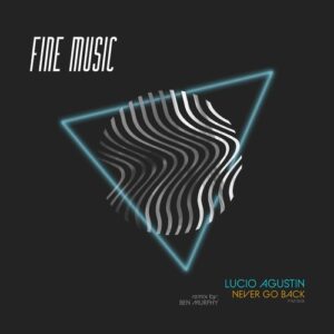 Lucio Agustin - Never Go Back [FM159]