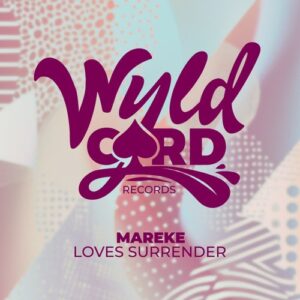 Mareke - Loves Surrender [WYLD155D]