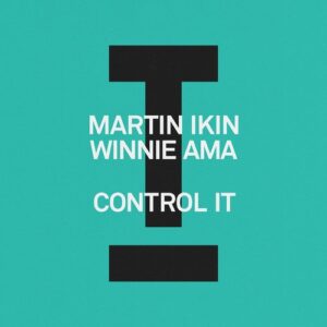Martin Ikin, Winnie Ama - Control It [TOOL126801Z]