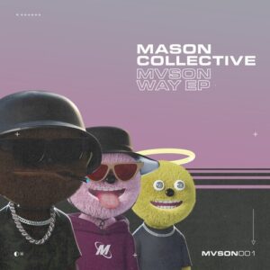 Mason Collective - MVSON WAY EP [MVSON001]