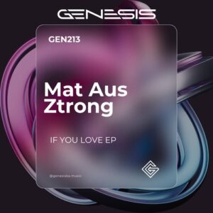 Mat Aus, Ztrong - If You Love EP [GEN213]