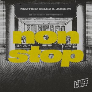 Matheo Velez - Non Stop [CUFF296]