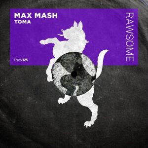 Max Mash - Toma [RAW125]