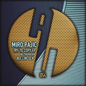 Miro Pajic - Try To Copy EP [AUM054]