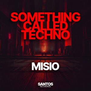Misio - Something Called Techno (Original Mix) [MSNR258]