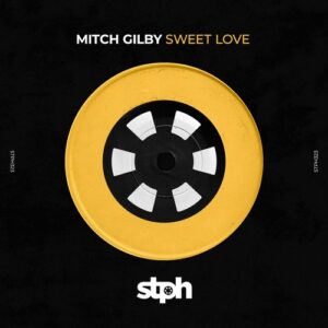 Mitch Gilby - Sweet Love [STPH323]