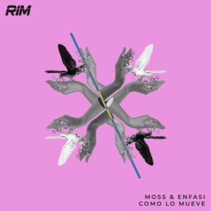 Moss & Enfasi - Como Lo Mueve [RIM178]
