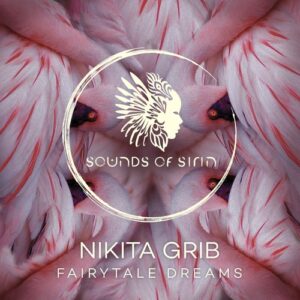Nikita Grib - Fairytale Dreams [SIRIN098]