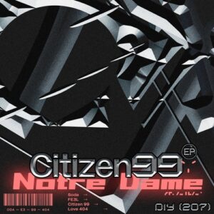 Notre Dame - Citizen 99 EP [DIYNAMIC207]