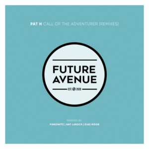 Pat H - Call of the Adventurer (Remixes) [FA473]