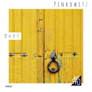 Pinkowitz - Eket [KFR37]