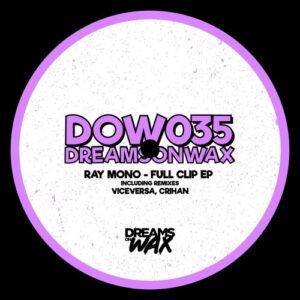 Ray Mono - Full Clip EP [DOW035]
