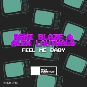 Remi Blaze, Alex Lauthals - Feel Me Baby [HD177B]