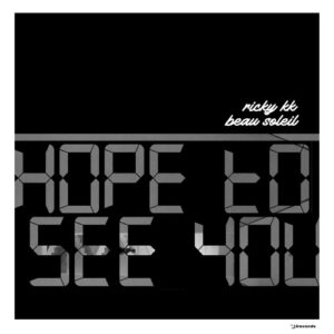 Ricky KK, Beau Soleil - Hope To See You [IRECEPIREC1259D2TRSPDBP]