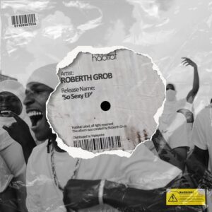 Roberth Grob - So Sexy EP [HBT480]