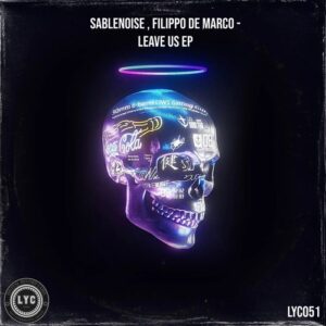 Sablenoise, Filippo De Marco - Leave Us EP [LYC051]