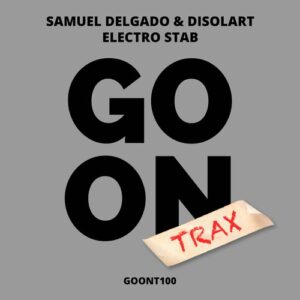Samuel Delgado, Disolart - Electro Stab [GOONT100]