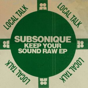 Subsonique - Keep Your Sound Raw EP [LT151]
