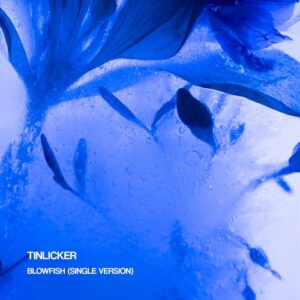 Tinlicker - Blowfish (Single Version) [PIASE0003DS5]