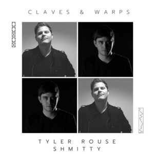 Tyler Rouse, Shmitty - Claves & Warps [CS107]