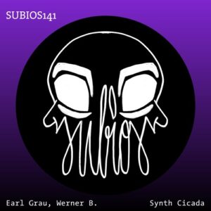Werner B., Earl Grau - Synth Cicada [SUBIOS141]